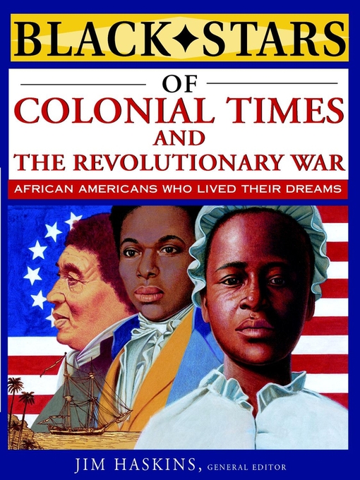 Title details for Black Stars of Colonial and Revolutionary Times by Jim Haskins - Available